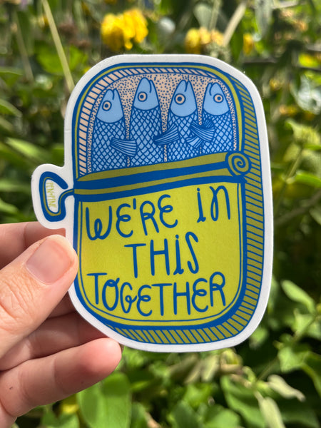 We're In This Together - Sardines Sticker