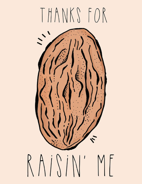 "Thanks for Raisin Me" Card