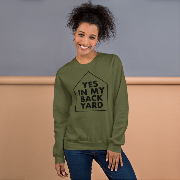 Yes in My Back Yard - YIMBY - Unisex Sweatshirt