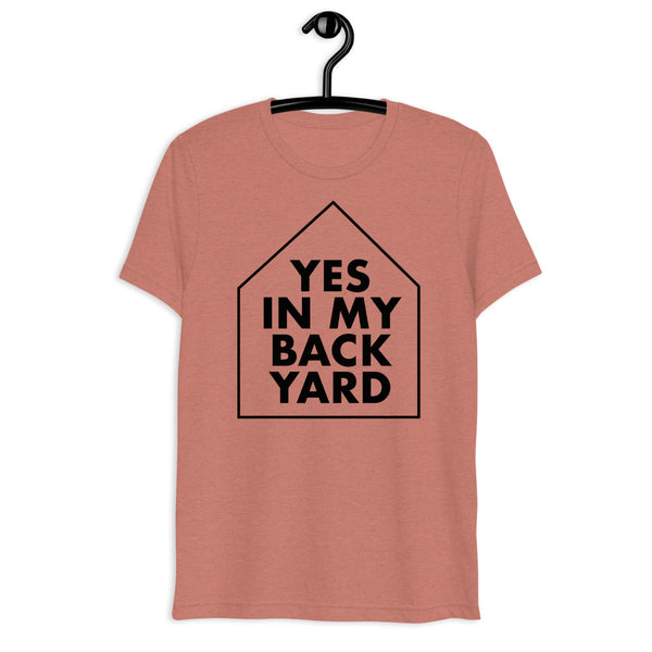 Yes In My Back Yard - YIMBY - Short sleeve t-shirt