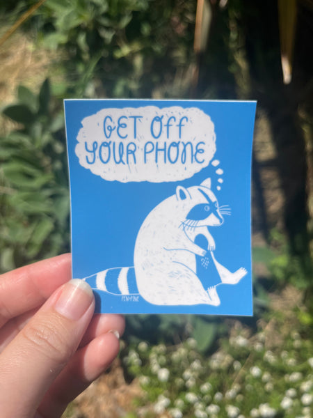 Get Off Your Phone Raccoon Sticker