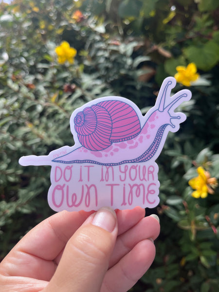 Snail Sticker - Do It In Your Own Time