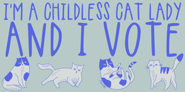 I'm A Childless Cat Lady and I Vote Sticker