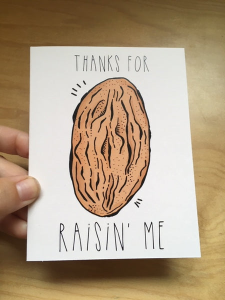 "Thanks for Raisin Me" Card