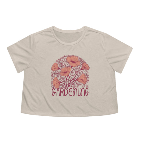 I'd Rather Be Gardening T-Shirt - Women's Flowy Cropped Tee