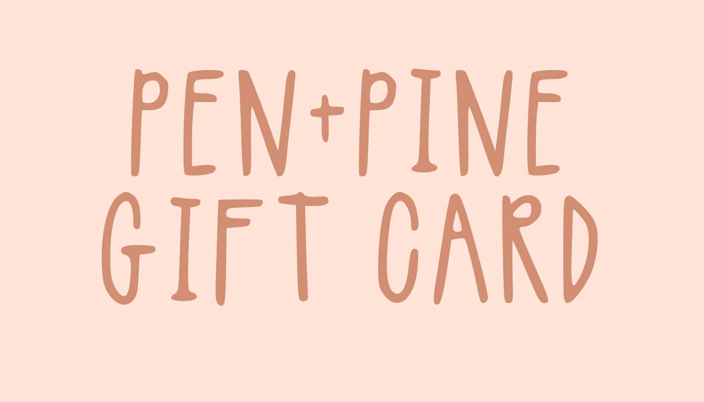 Pen+Pine Gift Card