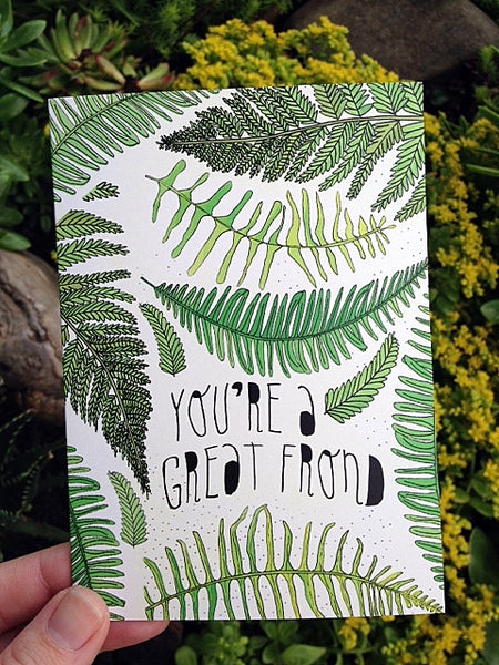 "You're A Great Frond" Card