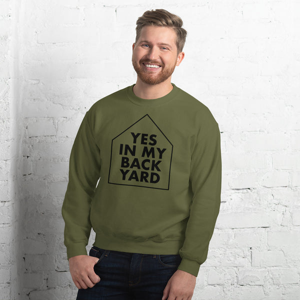 Yes in My Back Yard - YIMBY - Unisex Sweatshirt