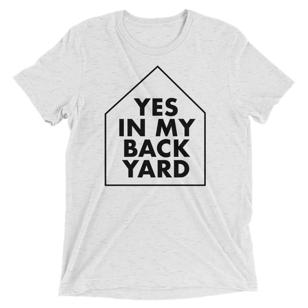 Yes In My Back Yard - YIMBY - Short sleeve t-shirt